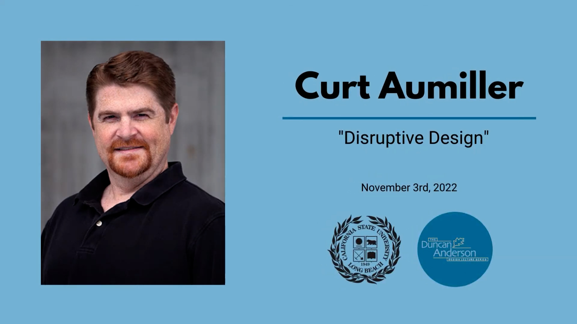 Curt Aumiller - Duncan Anderson Design Lecture Series Fall 2022